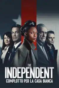 The Independent: Complotto per la Casa Bianca (2022) - Film Streaming HD