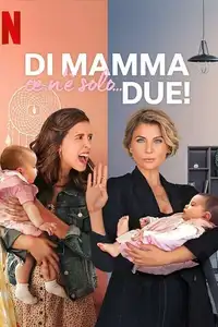 Di mamma ce n'è solo... due! (2021) - Serie TV Streaming HD