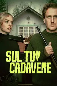 Sul tuo cadavere (2026) - Film Streaming HD