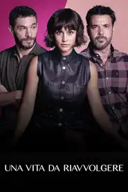 Una vita da riavvolgere (2022) - Serie TV Streaming HD