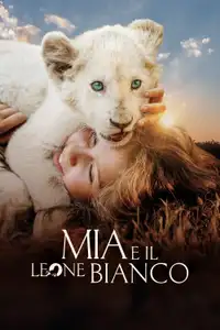 Mia e il leone bianco (2018) - Film Streaming HD