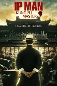 Ip Man: Kung Fu Master (2019) - Film Streaming HD